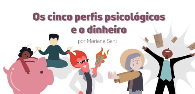 Imagem do post Cinco perfis psicológicos e o dinheiro